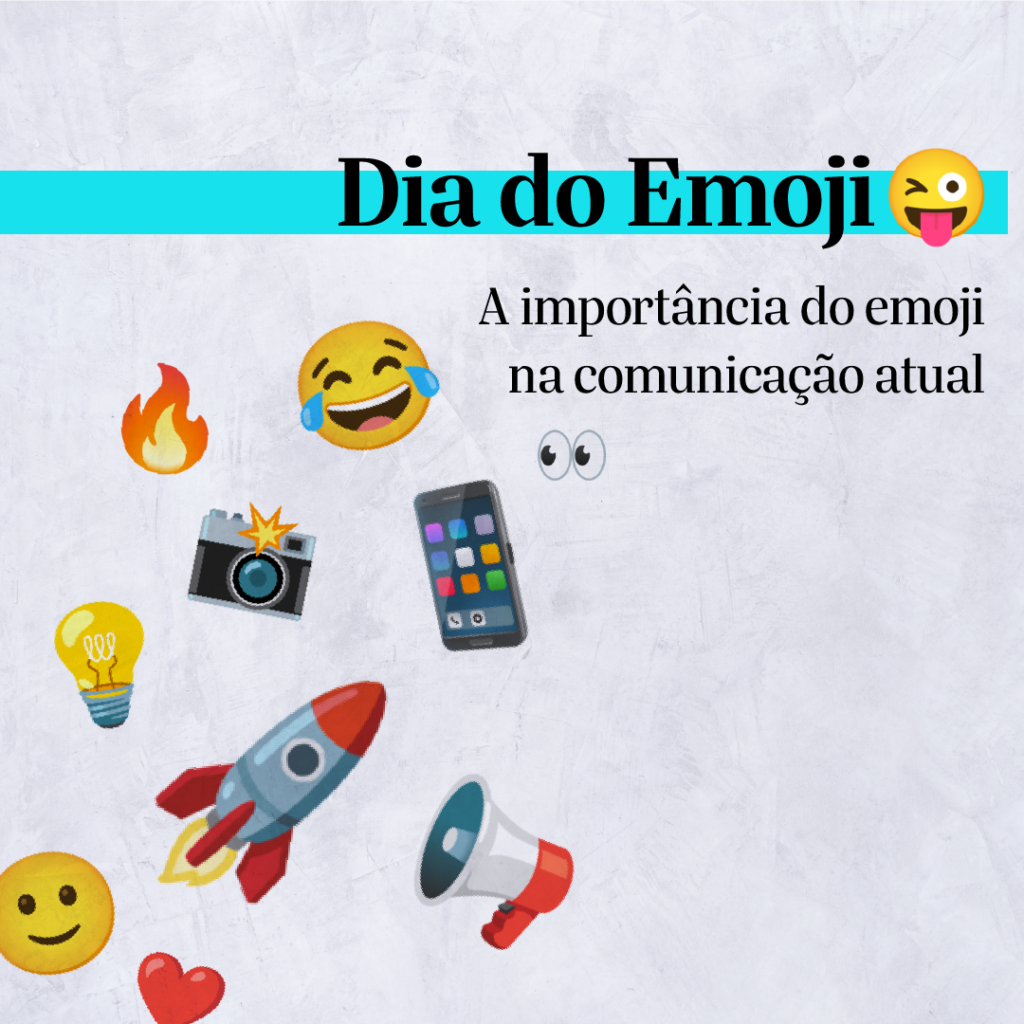 Arte com o texto "Dia do emoji - a importância do emoji na comunicação atual" e com os desenhos de alguns emojis